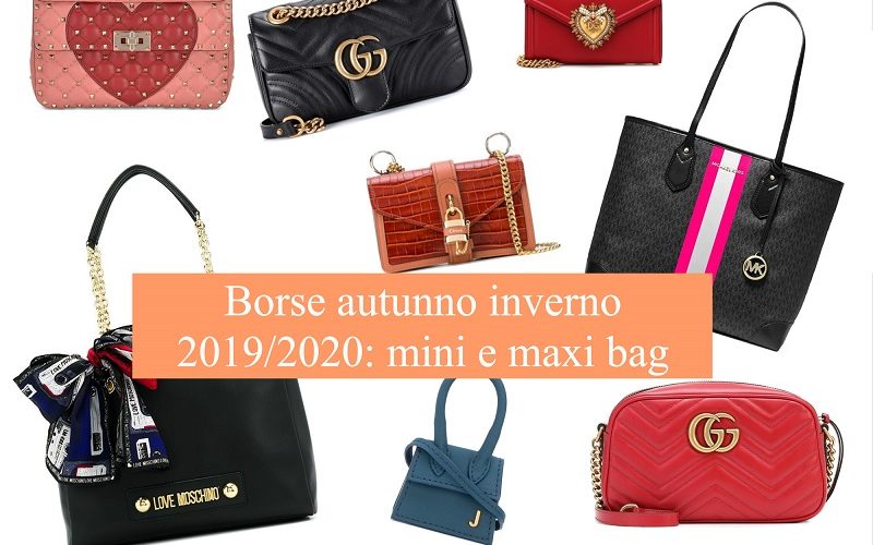 Borse autunno inverno 2019/2020: mini e maxi bag